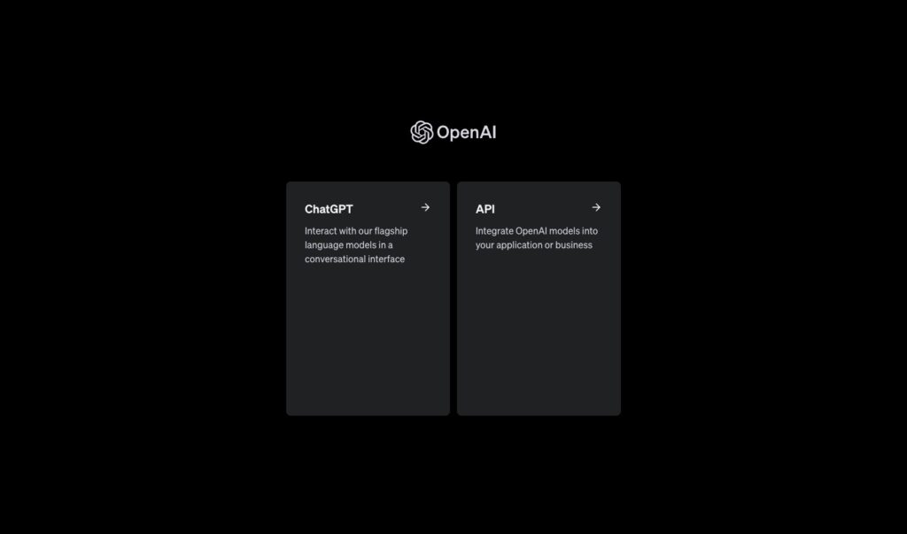 Image of the OpenAI homepage with two options: "ChatGPT" for interacting with your language model in a conversational interface and "API" for integrating OpenAI models into applications or companies.